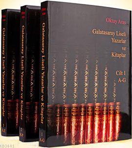 Galatasaray Liseli Yazarlar ve Kitaplar (4 Cilt) Oktay Aras
