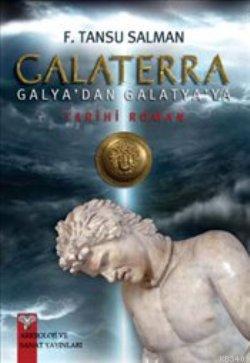 Galaterra : Galya'dan Galatya'ya F. Tansu Salman