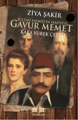 Sultan Hamid'in Hafiyesi Gavur Memed & Kara Yürek Çetesi (Cep Boy) Ziy