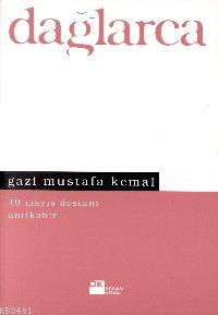 Gazi Mustafa Kemal Fazıl Hüsnü Dağlarca