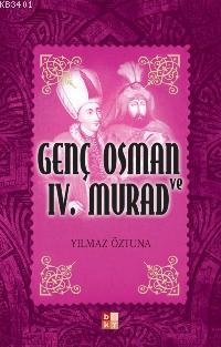 Genç Osman ve IV. Murad Yılmaz Öztuna
