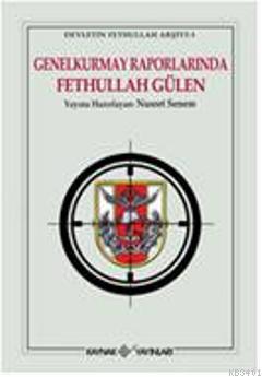 Genel Kurmay Raporlarında Fethullah Gülen Nusret Senem