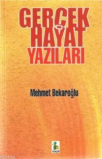 Gerçek Hayat Yazıları Mehmet Bekaroğlu