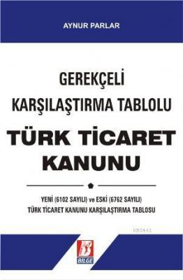 Gerekçeli Karşılaştırma Tablolu Türk Ticaret Kanunu Aynur Parlar