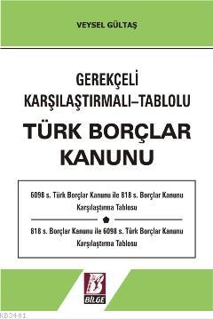 Gerekçeli Karşılaştırmalı Tablolu Türk Borçlar Kanunu Veysel Gültaş