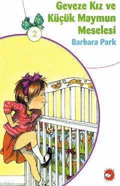 Geveze Kız ve Küçük Maymun Meselesi Barbara Park