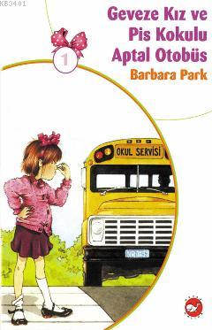 Geveze Kız ve Pis Kokulu Aptal Otobüs Barbara Park