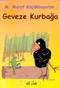 Geveze Kurbağa (öykü) Mehmet Murat Küçükbaşaran