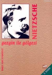 Gezgin ile Gölgesi Friedrich Wilhelm Nietzsche