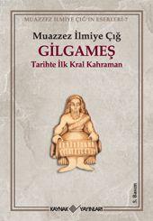 Gilgameş Muazzez İlmiye Çığ