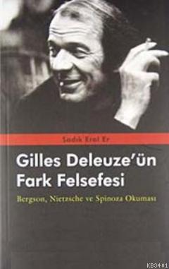 Gilles Deleuze'ün Fark Felsefesi Sadık Erol Er