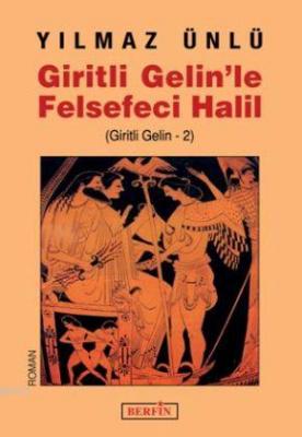 Giritli Gelin'le Felsefeci Halil Yılmaz Ünlü