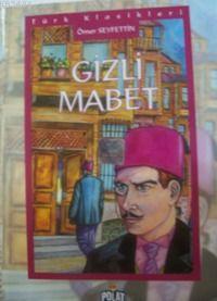 Türk Klasikleri - Gizli Mabet Ömer Seyfettin