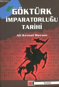 Göktürk İmparatorluğunun Tarihi Ali Kemal Meram