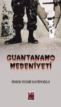 Guantanamo Medeniyeti Ömer Vehbi Hatipoğlu