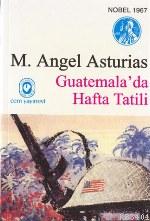 Guatemalada Hafta Tatili Miguel Angel Asturias