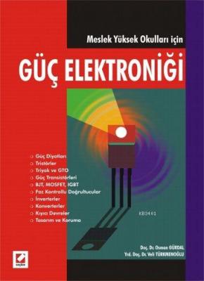 Güç Elektroniği (Meslek Yüksekokulları İçin) Osman Gürdal