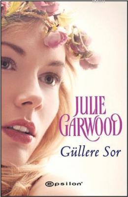 Güllere Sor Julie Garwood