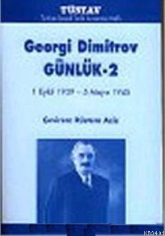 Günlük 2: 1 Eylül 1939- 5 Mayıs 1945 Georgi Dimitrov
