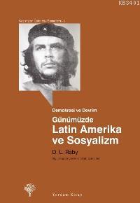 Günümüzde Latin Amerika ve Sosyalizm D. L. Raby