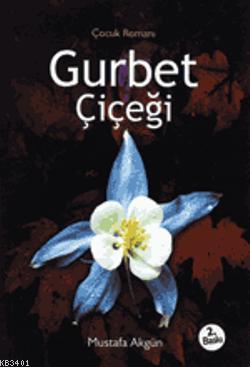 Gurbet Çiçeği Mustafa Akgün