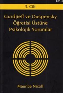 Gurdjieff ve Ouspensky Öğretisi Üstüne Psikolojik Yorumlar (3. Cilt) M