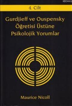 Gurdjieff ve Ouspensky Öğretisi Üstüne Psikolojik Yorumlar (4. Cilt) M