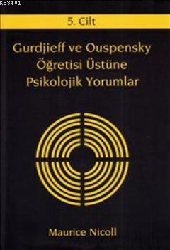 Gurdjieff ve Ouspensky Öğretisi Üstüne Psikolojik Yorumlar (5. Cilt) M