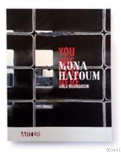 Hâlâ Buradasın You Are Still Here (TR&İNG) Mona Hatoum