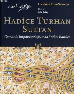 Hadice Turhan Sultan Lucienne Thys-Şenocak