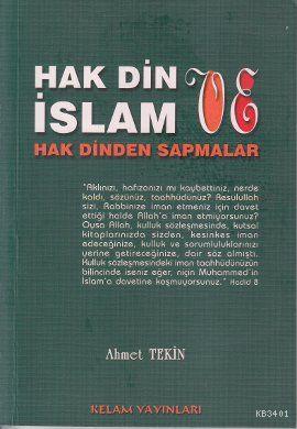 Hak Din İslam ve Hak Dinden Sapmalar Ahmet Tekin