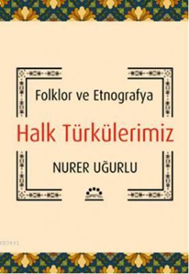 Halk Türkülerimiz Nurer Uğurlu