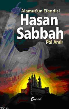 Hasan Sabbah Alamut'un Efendisi Pol Amir