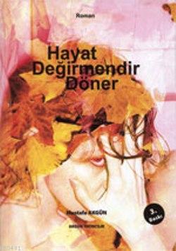 Hayat Değirmendir Döner Mustafa Akgün