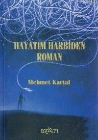 Hayatım Harbiden Roman Mehmet Kartal