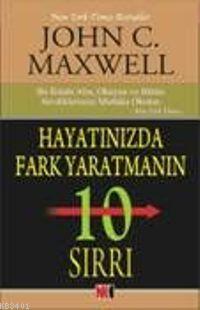 Hayatınızda Fark Yaratmanın 10 Sırrı John C. Maxwell