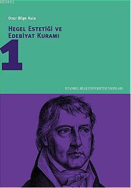 Hegel Estetiği ve Edebiyat Kuramı 1 Onur Bilge Kula