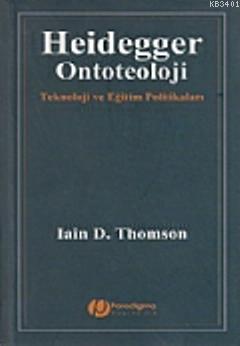 Heidegger / Ontoteoloji Iain D. Thomson
