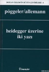 Heidegger Üzerine İki Yazı O. Poggeler