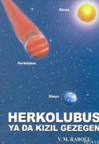 Herkolubus Ya Da Kızılgezegen V.m.rabolu
