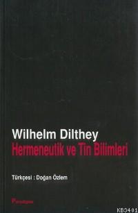 Hermeneutik ve Tin Bilimleri Wilhelm Dılthey