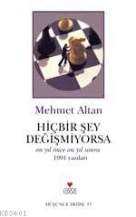 Hiçbir Şey Değişmiyorsa - 1991 Yazıları Mehmet Altan