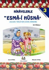 Hikayelerle Esma-i Hüsna (3 Kitap Takım) Mürşide Uysal