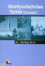 Hıristiyanlaştırılan Türkler (çuvaşlar) Durmuş Arık