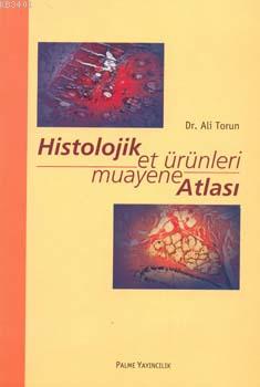 Histolojik Et Ürünleri Muayene Atlası Ali Torun