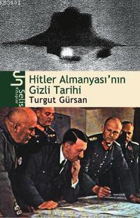 Hitler Almanyası'nın Gizli Tarihi Turgut Gürsan