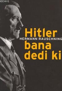 Hitler Bana Dedi Ki Hermann Rauschning