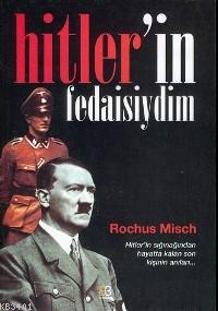 Hitler'in Fedaisiydim Rochus Mısch