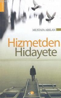 Hizmet'den Hidayete Mustafa Arslan