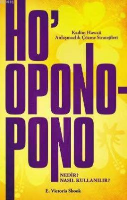Ho'oponopono Nedir? Nasıl Kullanılır? E. Victoria Shook